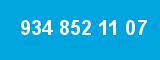 934 852 11 07